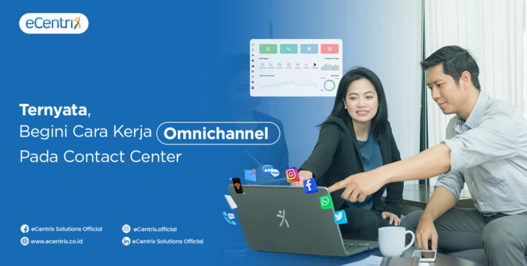Ternyata, Begini Cara Kerja Omnichannel pada Contact Center!