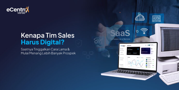 Banner promosi eCentriverse dengan teks ‘Kenapa Tim Sales Harus Digital?’ dan ‘Saatnya Tinggalkan Cara Lama & Mulai Menang Lebih Banyak Prospek’, menampilkan ilustrasi laptop dengan dashboard SaaS modern berdampingan dengan komputer jadul sebagai perbandingan teknologi.
