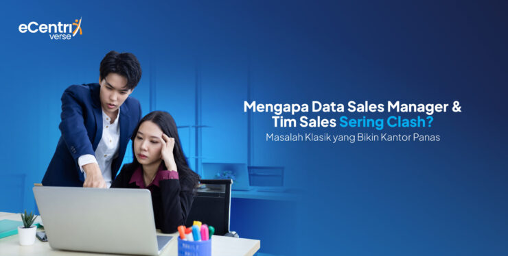 Sales Pipeline yang Tidak Sinkron, Memicu Konflik antara Manager dan Tim Sales