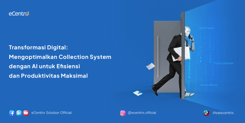 Transformasi Digital: Mengoptimalkan Collection System dengan AI untuk Efisiensi dan Produktivitas Maksimal